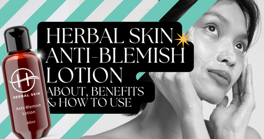 Herbal Skin Anti-Blemish Lotion: About, Benefits & How To Use